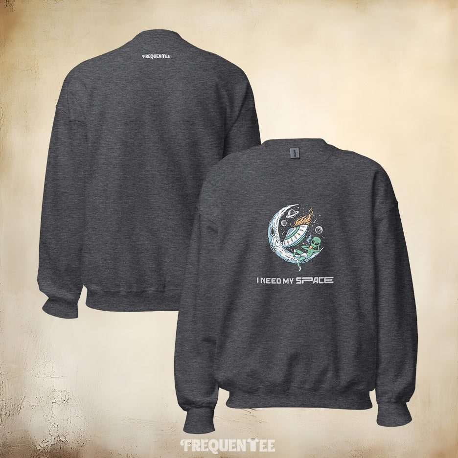 I NEED MY SPACE SWEATSHIRT