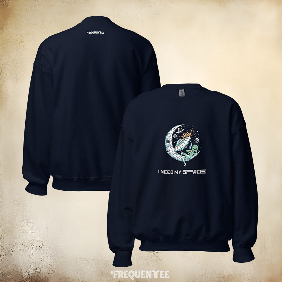 I NEED MY SPACE SWEATSHIRT