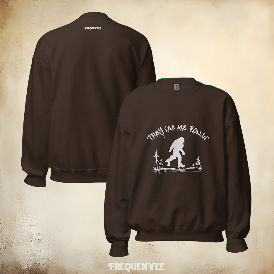 THEY SEE ME ROLLIN' SWEATSHIRT