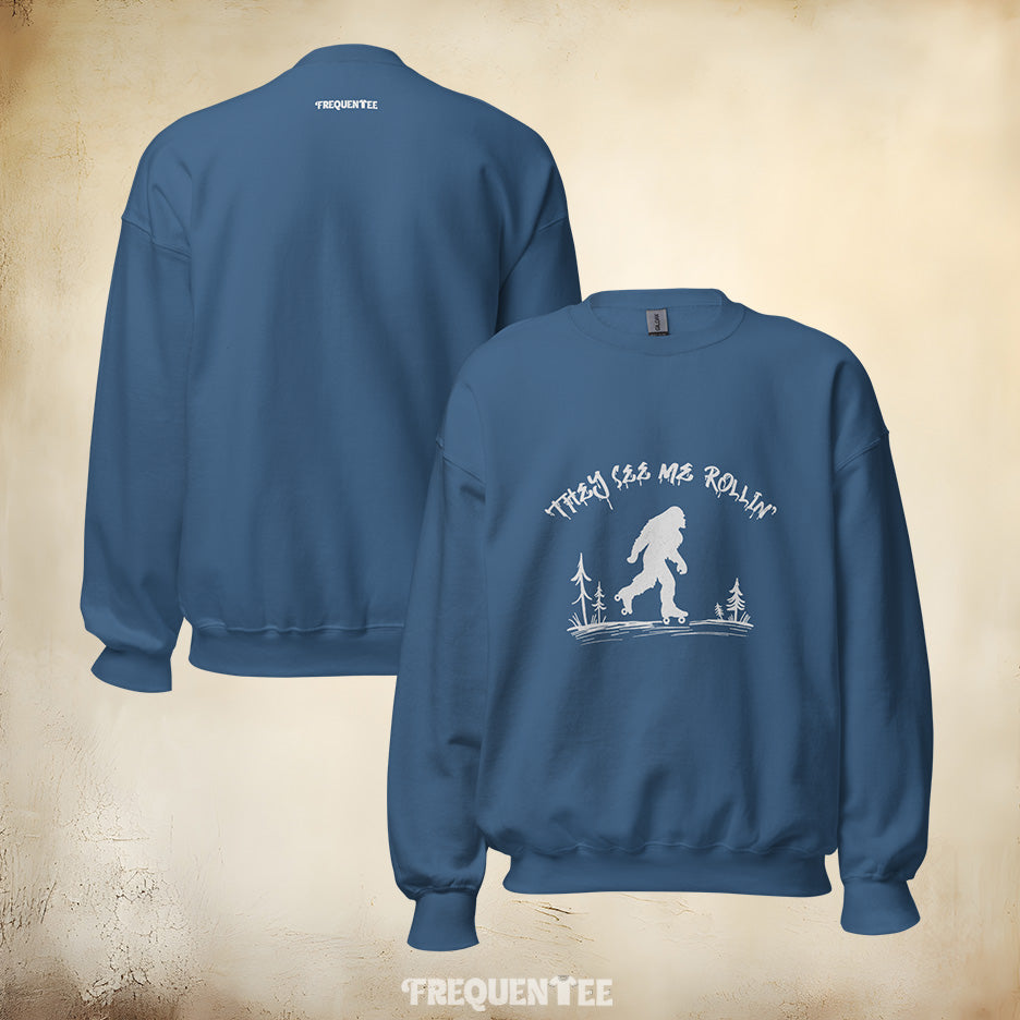 THEY SEE ME ROLLIN' SWEATSHIRT
