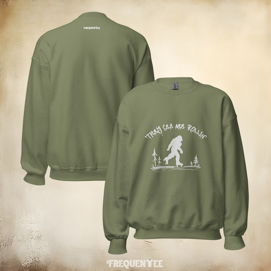 THEY SEE ME ROLLIN' SWEATSHIRT
