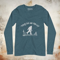 THEY SEE ME ROLLIN' LONG-SLEEVE TEE