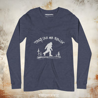 THEY SEE ME ROLLIN' LONG-SLEEVE TEE